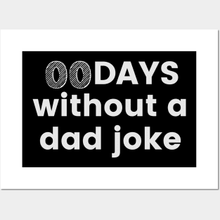 zero days without a dad joke Posters and Art